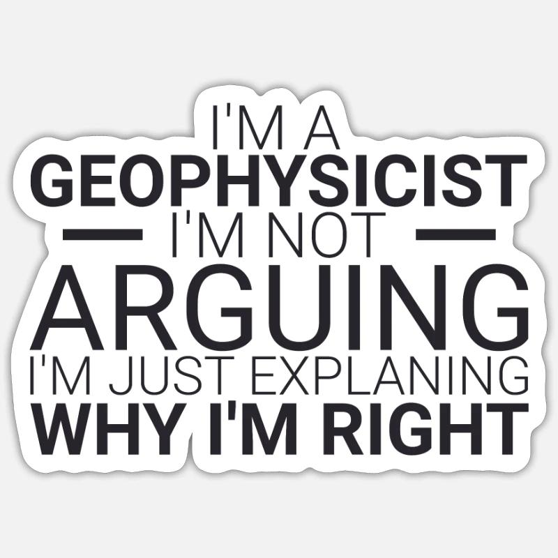 "Geophysicist Arguing | Geophysics" - Sticker size S (10 x 10 cm) - white matte