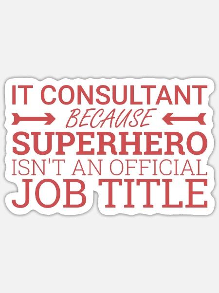 "IT-Consultant Superhero | IT-Consultant" - Sticker Größe S (10 x 10 cm) - Mattweiß