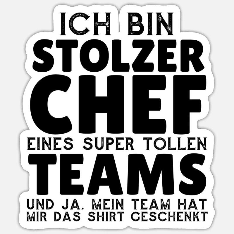 Stolzer Chef eines tollen Teams - Sticker Größe S (10 x 10 cm) - Mattweiß