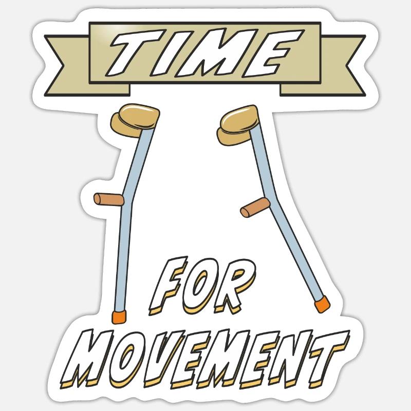 CRUTCHES TIME FOR MOVEMENT - Sticker size S (10 x 10 cm) - white matte