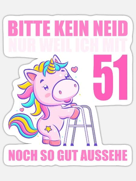 Bitte kein Neid 51 Jahre Einhorn 51. Geburtstag - Sticker Größe S (10 x 10 cm) - Mattweiß