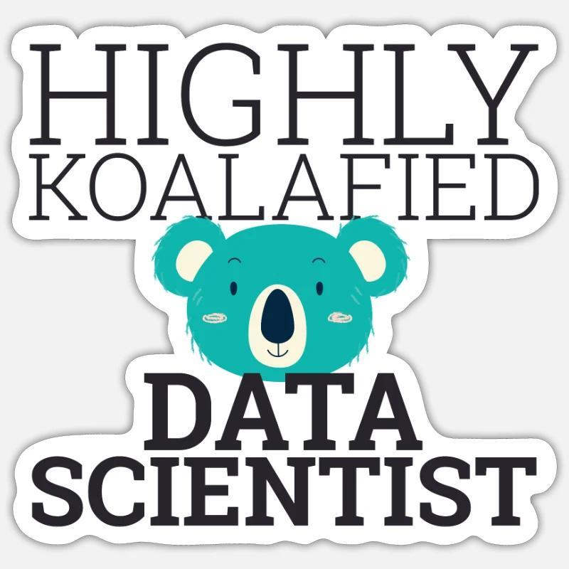 "Data Scientist Koalafied | Data Scientist" Sticker size S (10 x 10 cm)