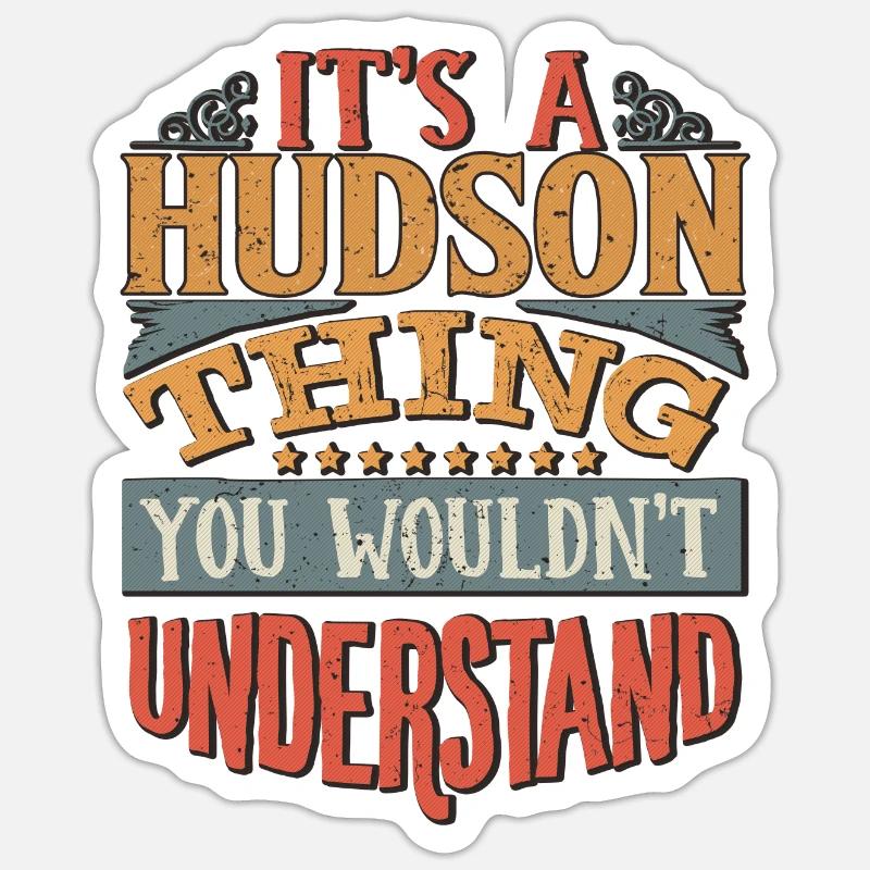 It's A Hudson Thing You Wouldn't Understand - - Sticker size S (10 x 10 cm) - white matte