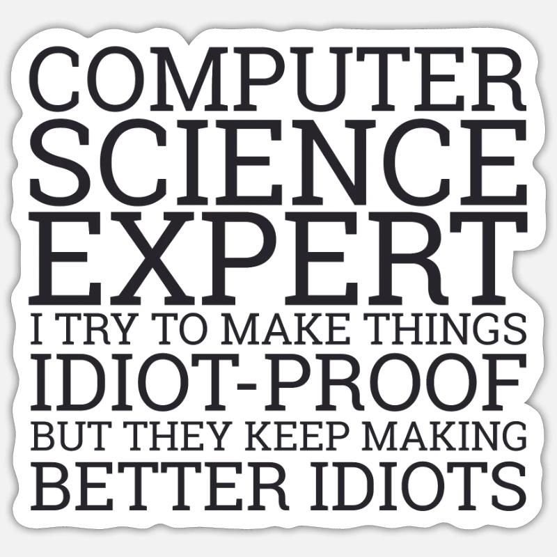 "Computer Science Expert Idiot | Informatik" Sticker Größe S (10 x 10 cm)