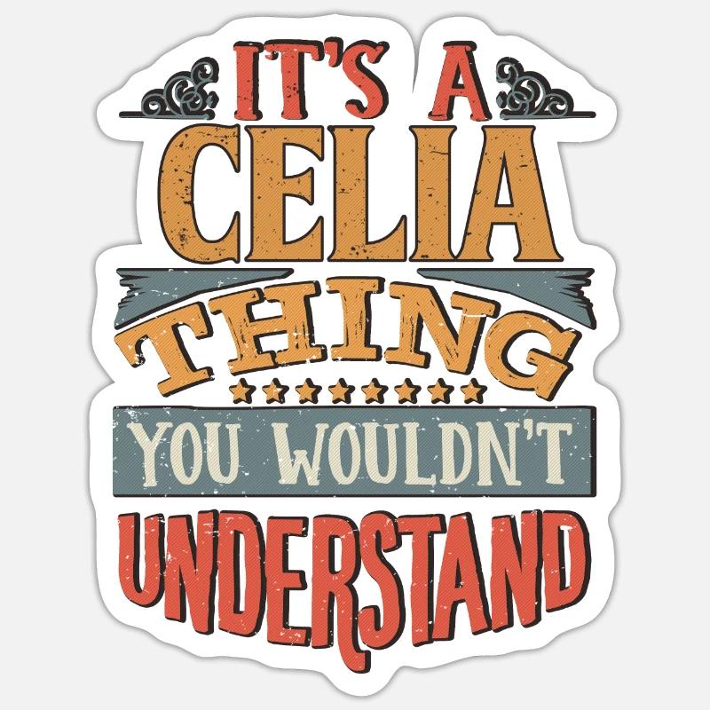 C’est une chose de Celia que vous ne comprendriez pas - Celia - Sticker taille S (10 x 10 cm) - blanc mat