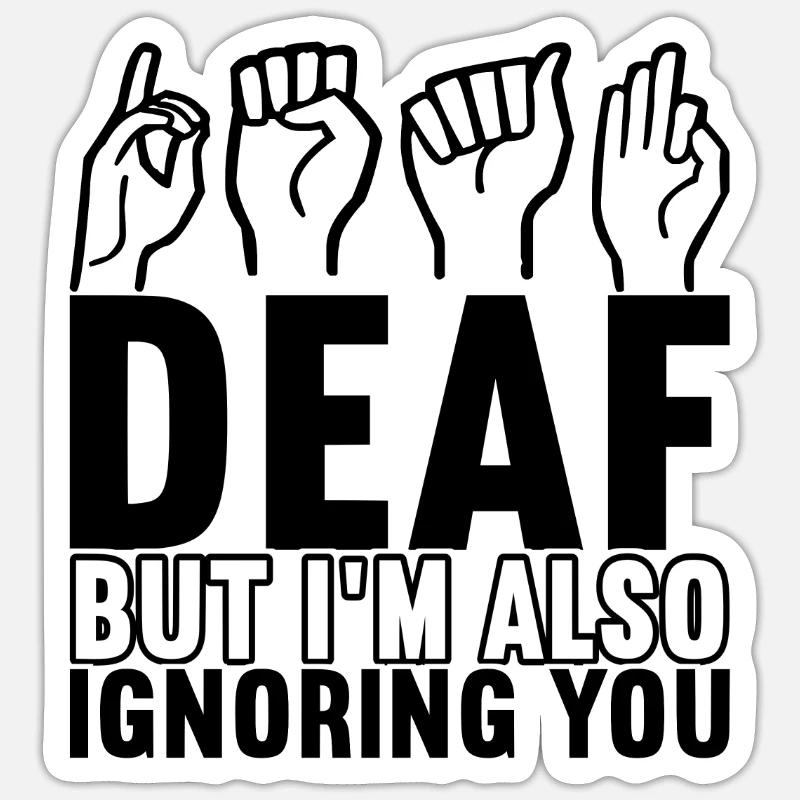 Deaf Deaf Deaf Gift Sticker size S (10 x 10 cm)