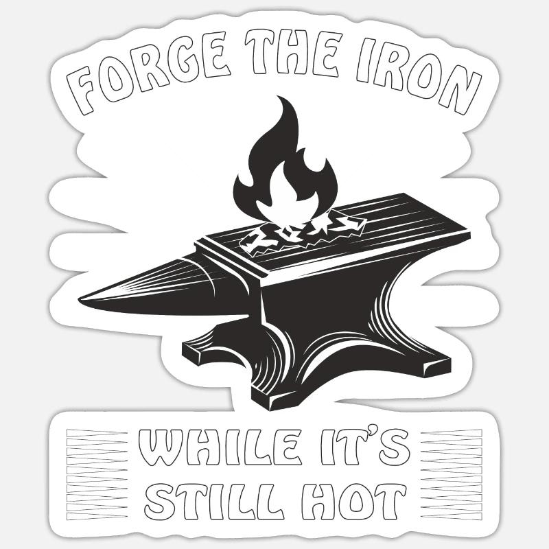 AMBOSS SCHMIED FORGE THE IRON WHILE IT'S STILL HOT - Sticker Größe S (10 x 10 cm) - Mattweiß