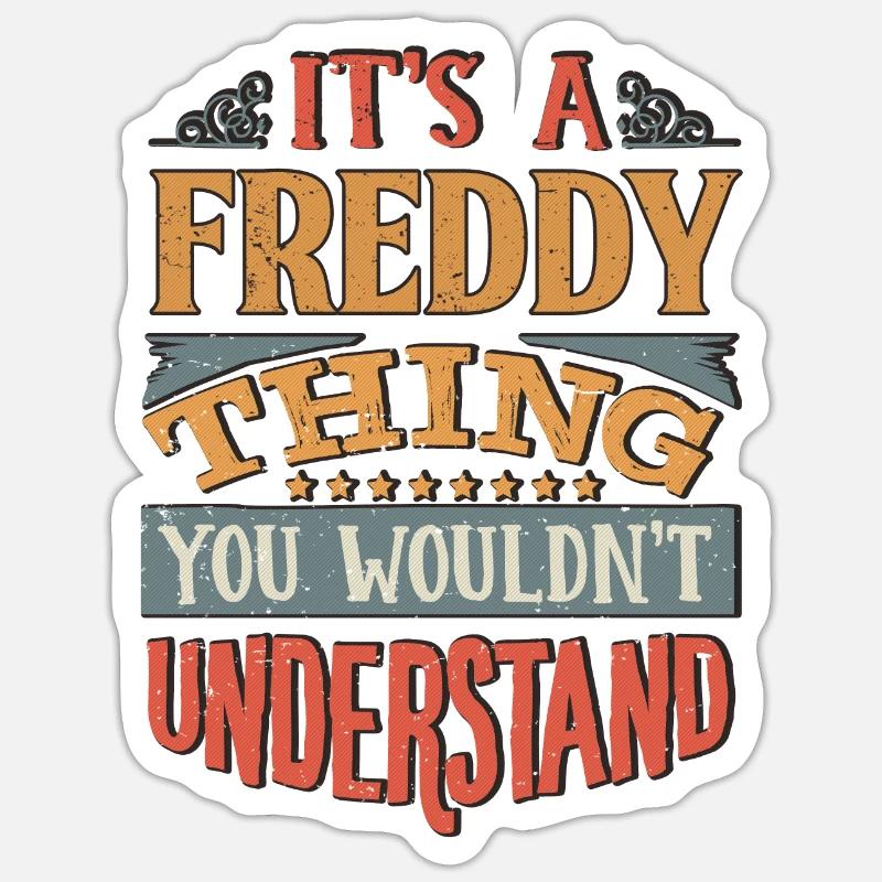 C’est une chose freddy que vous ne comprendriez pas - Sticker taille S (10 x 10 cm)