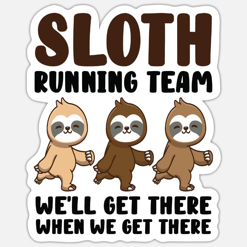 Sloth Running Team We Will Get There When We Get Sticker size S (10 x 10 cm)