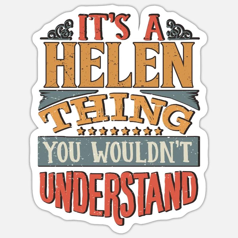 C’est une chose Helen que vous ne comprendriez pas - Helen - Sticker taille S (10 x 10 cm) - blanc mat