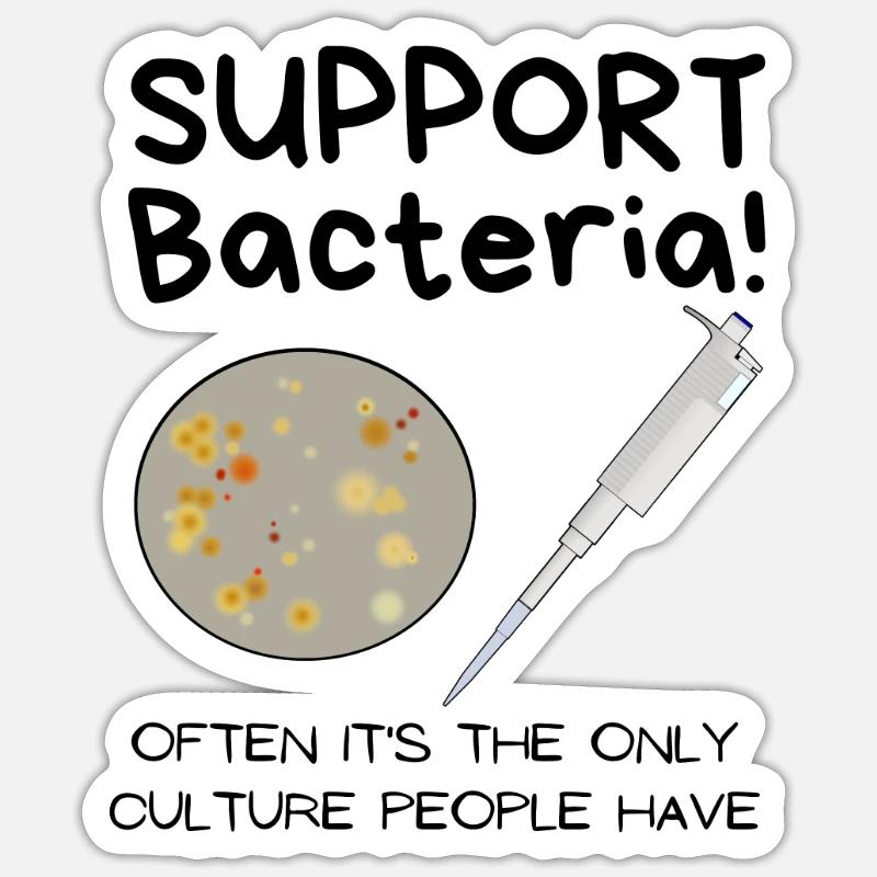 Support Bacteria! Funny microbiologist lab Sticker size S (10 x 10 cm)