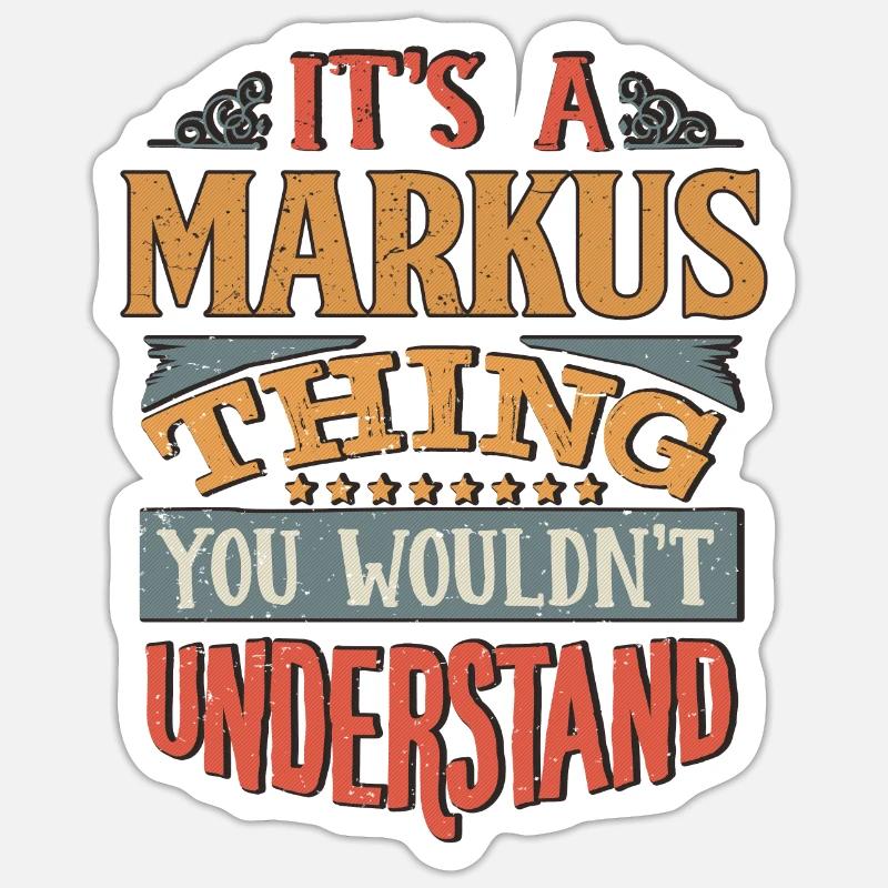 C’est une chose Markus que vous ne comprendriez pas - Sticker taille S (10 x 10 cm)