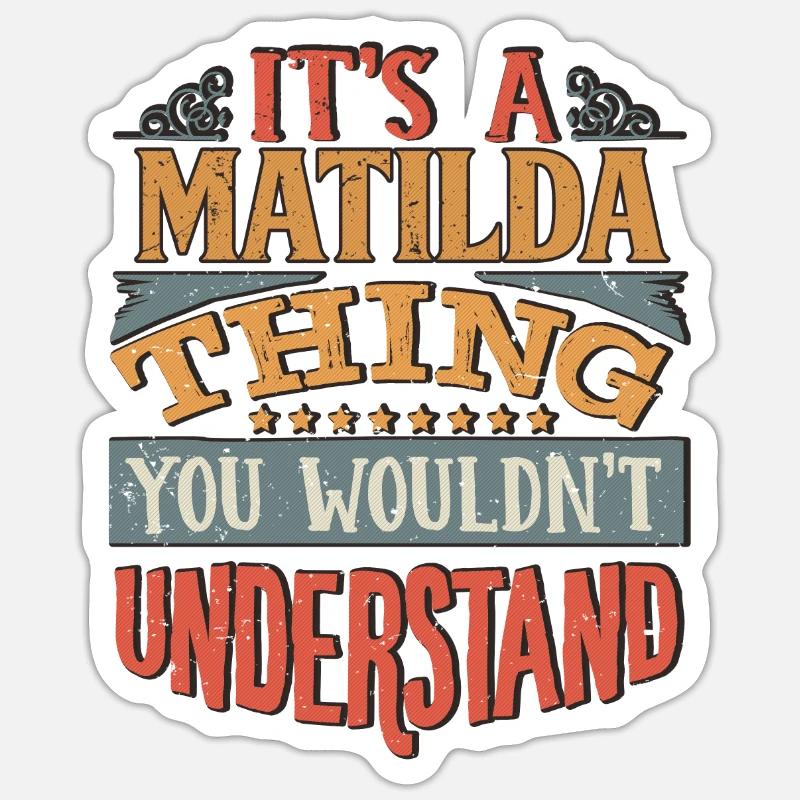 C’est une chose de Mathilde que vous ne comprendriez pas - Sticker taille S (10 x 10 cm)