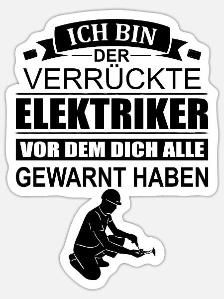 Lustig Elektriker Sprüche Fun Shirt Elektroniker - Sticker Größe S (10 x 10 cm) - Mattweiß