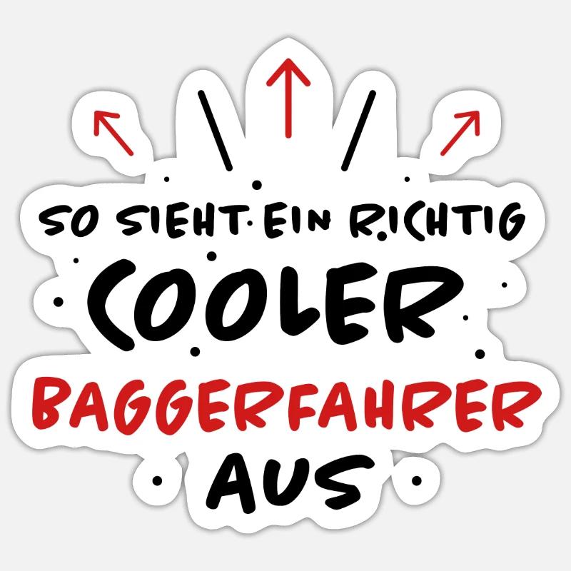 Baggerfahrer Beruf Lustiger Spruch Bagger Geschenk Sticker Größe S (10 x 10 cm)