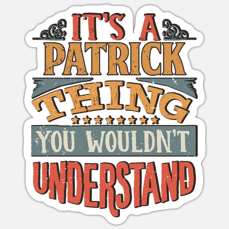 C’est une chose de Patrick que vous ne comprendriez pas - Sticker taille S (10 x 10 cm)