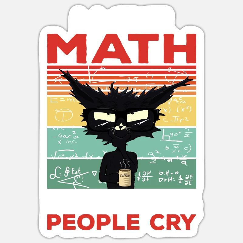 I Love Math It Makes People Cry Mathe Geschenk - Sticker Größe S (10 x 10 cm) - Mattweiß