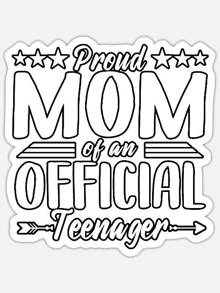 Funny Proud Mom Of An Official Teenager Birthday - Sticker Größe S (10 x 10 cm) - Mattweiß
