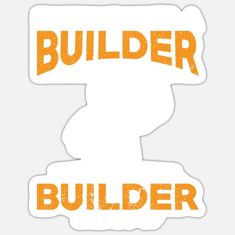 Everyone 's a Builder - Builder thirt Gifts - Sticker size S (10 x 10 cm) - white matte