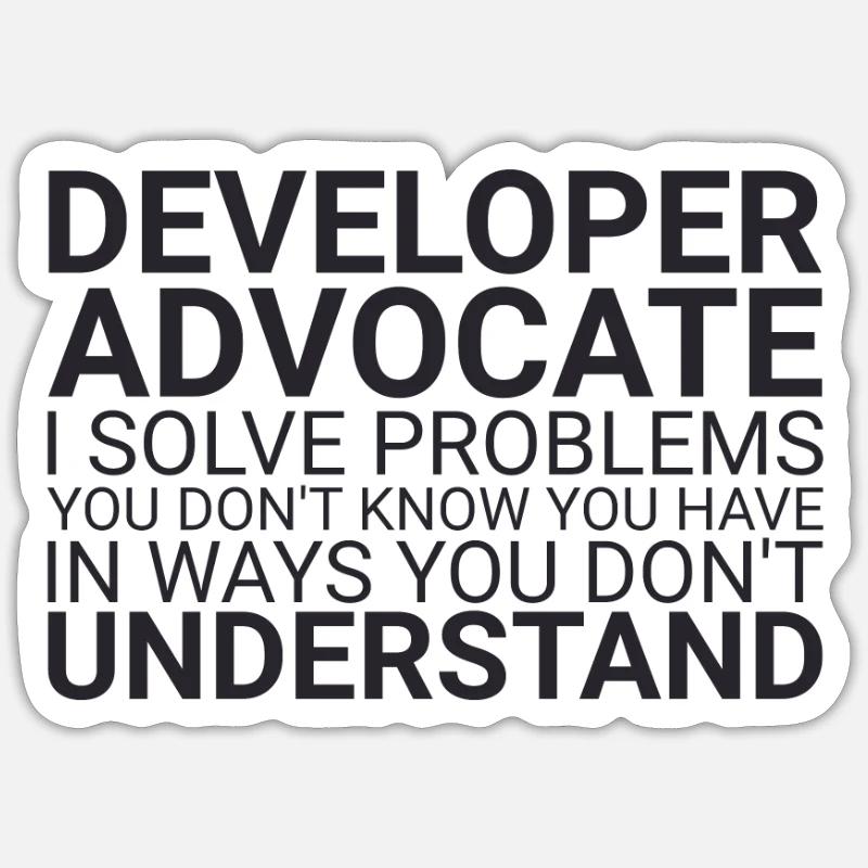 "Developer Advocate Problems |Developer Advocacy" - Sticker Größe S (10 x 10 cm) - Mattweiß