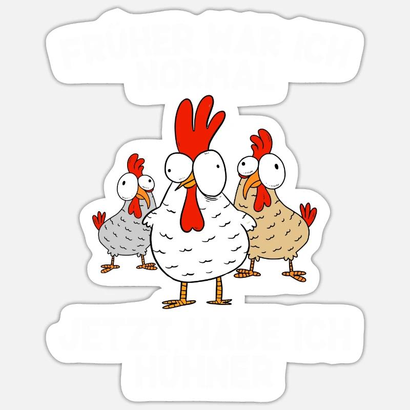 Früher War Ich Normal Heute Habe Ich Hühner Huhn - Sticker Größe S (10 x 10 cm) - Mattweiß