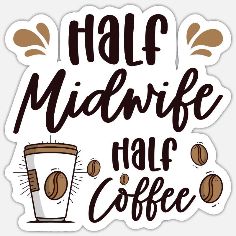 Half Midwife Half Coffee Birth Assistant Worker Sticker size S (10 x 10 cm)