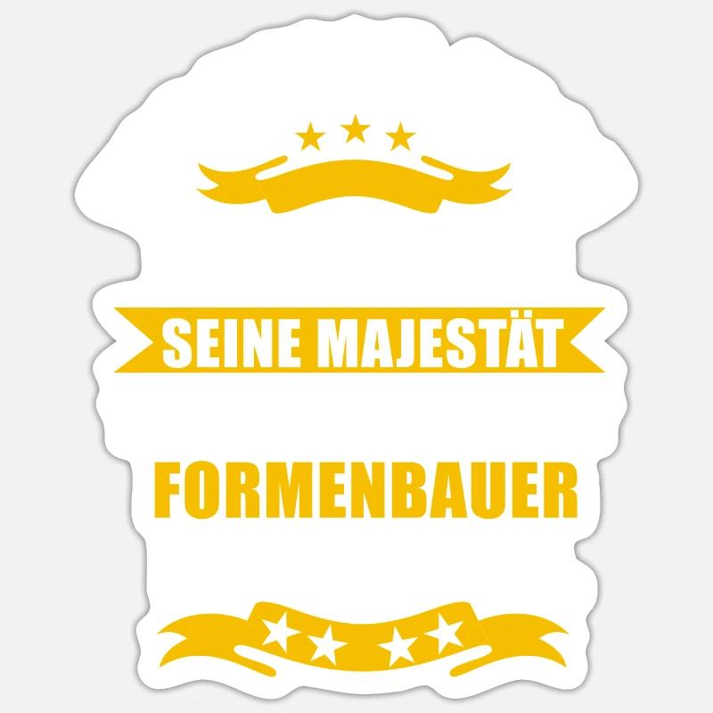 Lustige Formenbauer Spruch - Sticker Größe S (10 x 10 cm) - Mattweiß