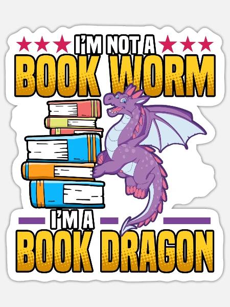 Funny I'm Not A Book Worm I'm A Book Dragon Nerds - Sticker Größe S (10 x 10 cm) - Mattweiß