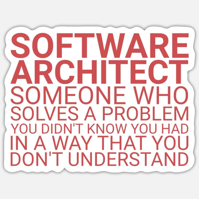 "Software Architect Problem |Software Architektur" Sticker Größe S (10 x 10 cm)