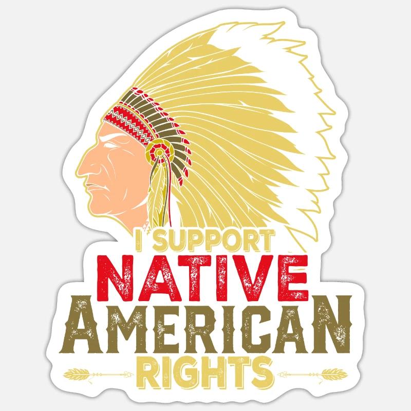 Native American Quote I Support Native Sticker size S (10 x 10 cm)