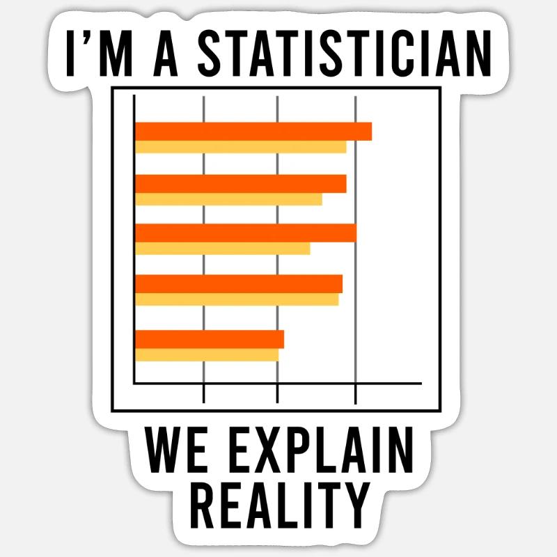Lustiges Sprichwort Statistics Data Science Sticker Größe S (10 x 10 cm)