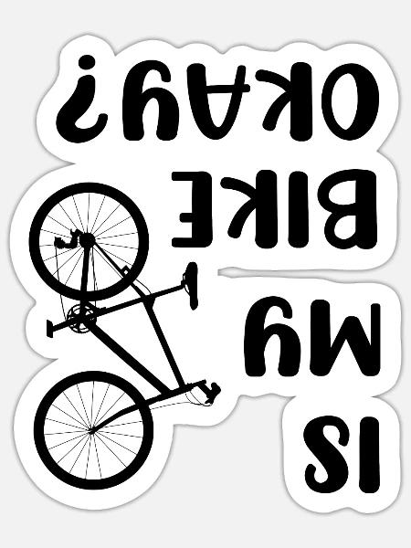 Ist mein Rad OK Spruch lustig - Sticker Größe S (10 x 10 cm) - Mattweiß