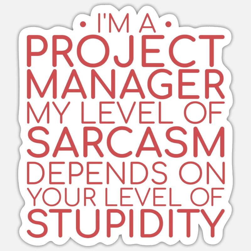 "Project Manager Sarcasm | Project Manager" Sticker size S (10 x 10 cm)