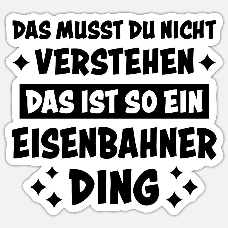 Eisenbahner Spruch Eisenbahn Lokführer Geschenk - Sticker Größe S (10 x 10 cm) - Mattweiß