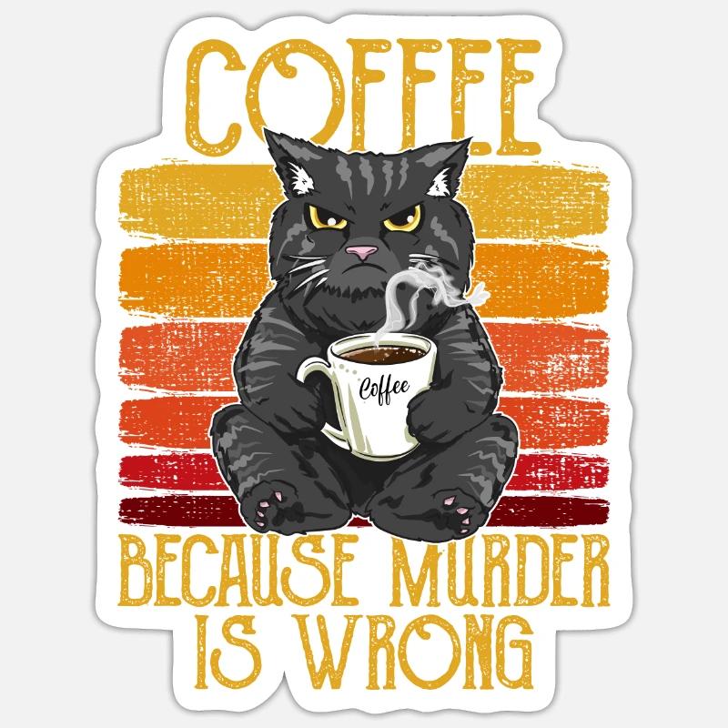 Coffee because Murder is wrong Kaffee Katze retro - Sticker Größe S (10 x 10 cm) - Mattweiß