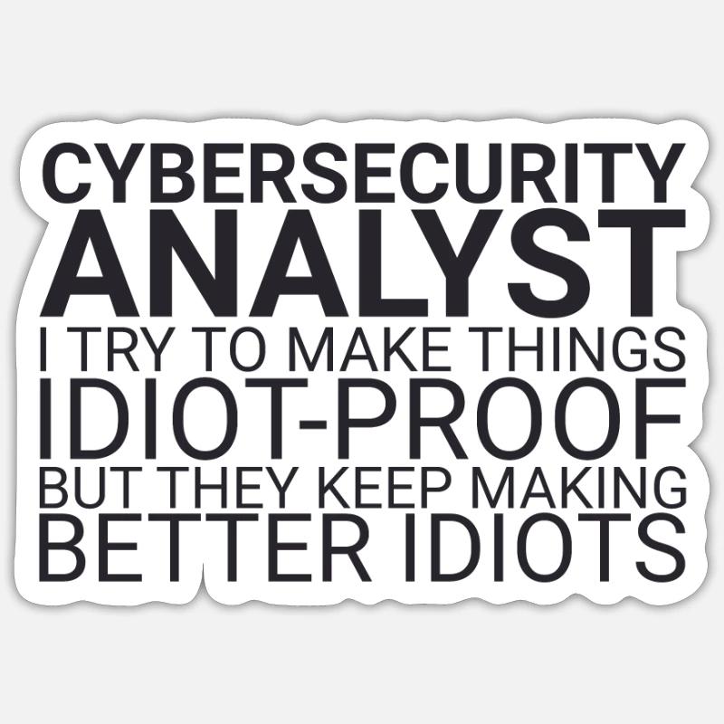 "Cybersecurity Analyst Idiot | Cybersecurity" Sticker Größe S (10 x 10 cm)
