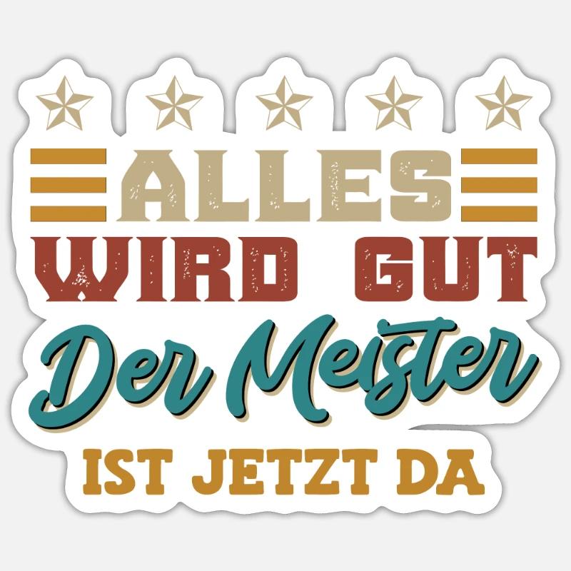 Alles wird gut der Meiste ist da - Sticker Größe S (10 x 10 cm) - Mattweiß