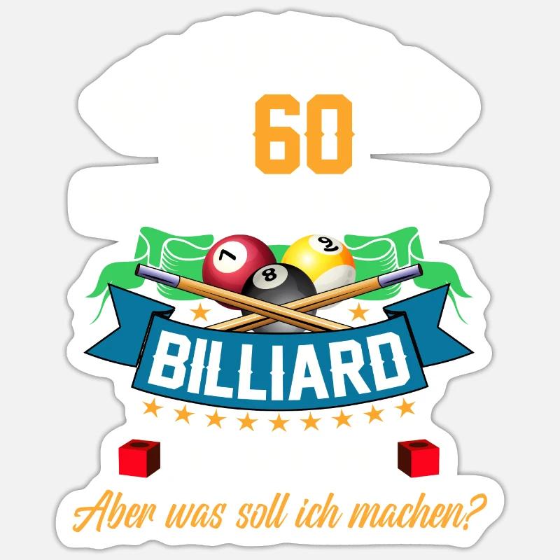 60. Geburtstag Billard Billardspieler Queue Fun - Sticker Größe S (10 x 10 cm) - Mattweiß