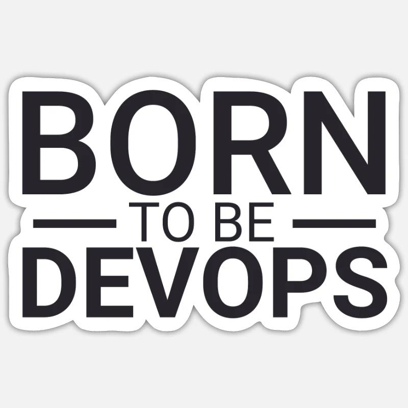 "DevOps Born | Softwareentwicklung" Sticker Größe S (10 x 10 cm)