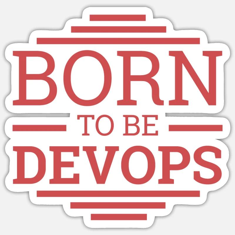 "DevOps Born | Softwareentwicklung" Sticker Größe S (10 x 10 cm)