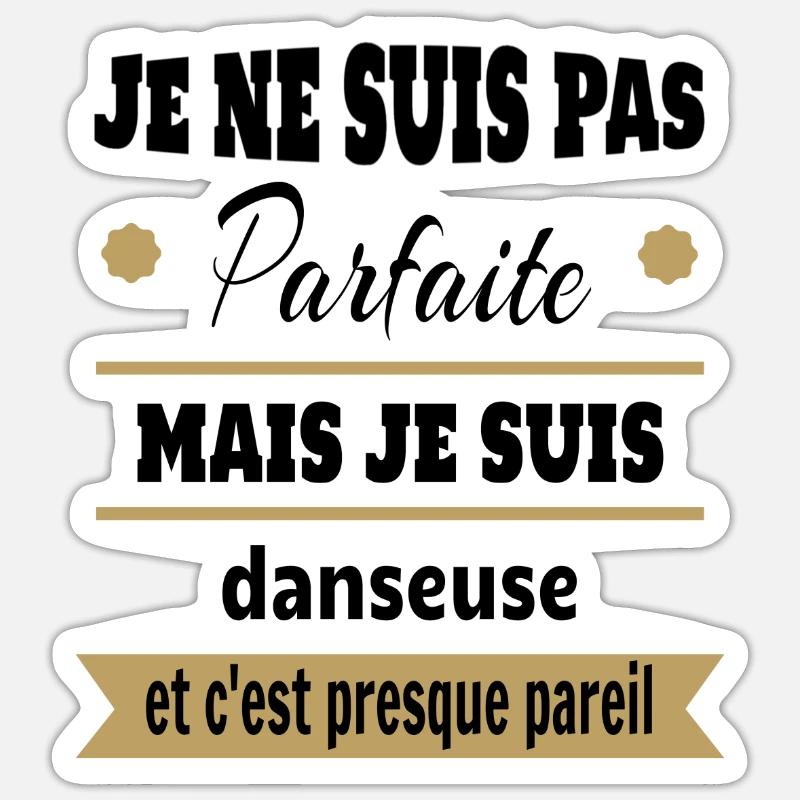 Pas parfaite mais Danseuse classique moderne - Sticker taille S (10 x 10 cm) - blanc mat