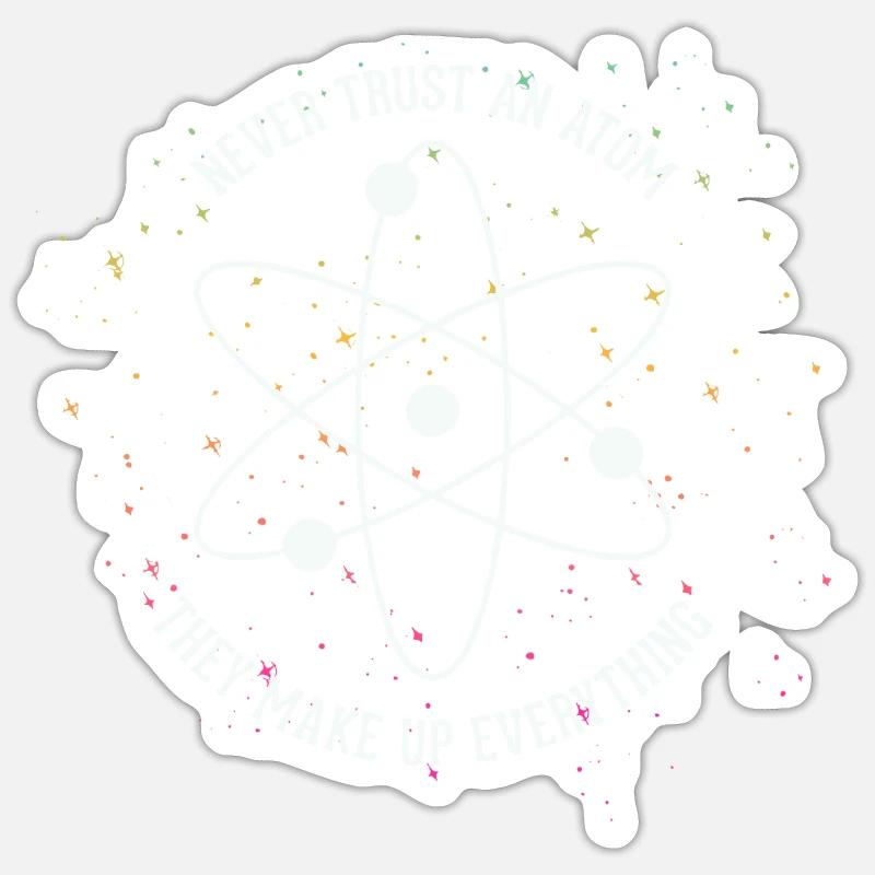 Never trust an Atom - they make up everything Sticker Größe S (10 x 10 cm)