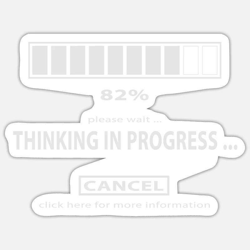 Thinking in progress... Ladesymbol Thinking Sticker Größe S (10 x 10 cm)