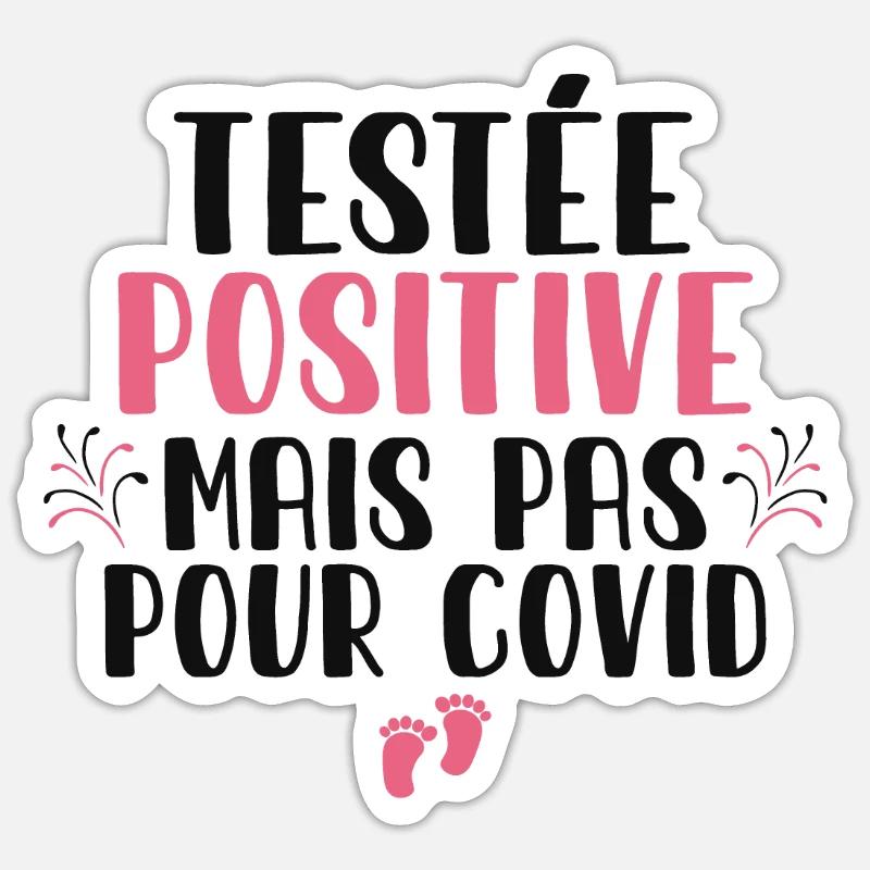 Testée Positive Mais Pas Pour Covid Grossesse - Sticker taille S (10 x 10 cm) - blanc mat