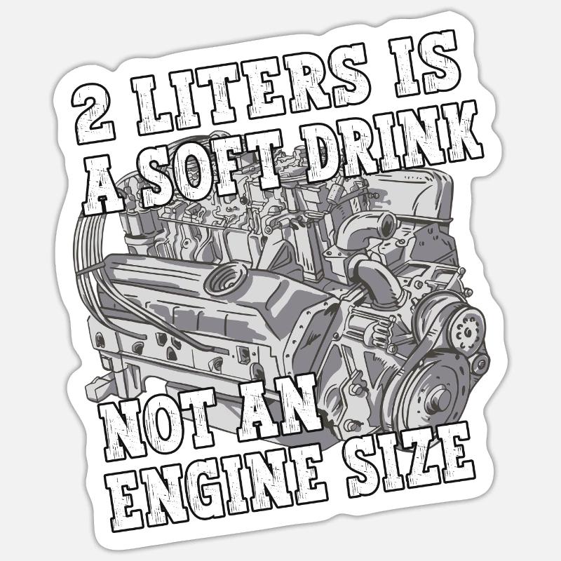 2 Liters is a Soft Drink not an Engine Size - Auto - Sticker Größe S (10 x 10 cm) - Mattweiß