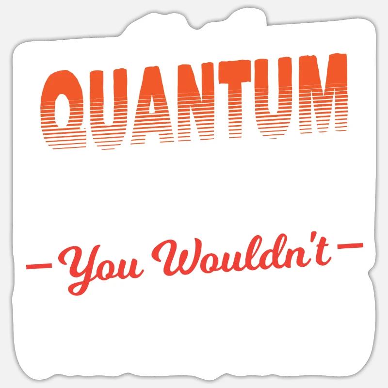 Quantum Mechanics Science Matter - Sticker size S (10 x 10 cm) - white matte