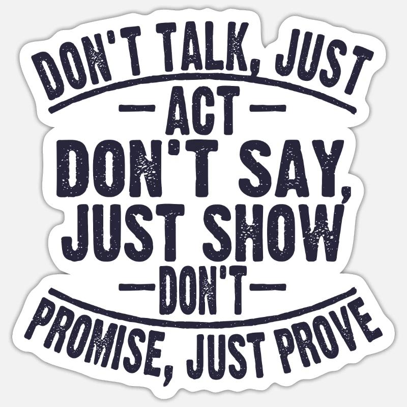 Don't Talk Act - Sticker Größe S (10 x 10 cm) - Mattweiß
