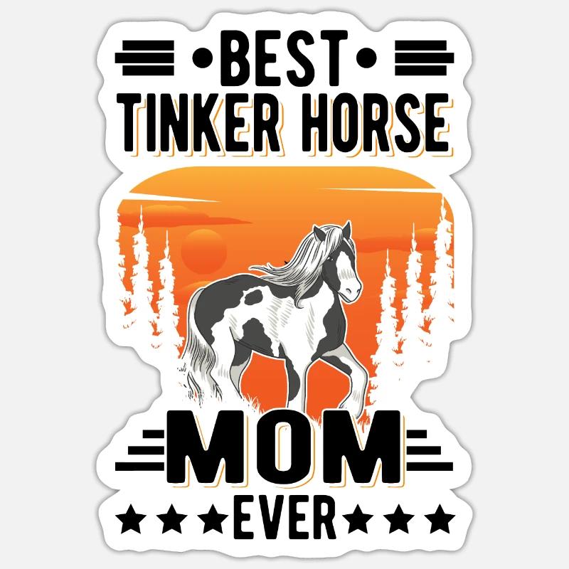 Best Tinker Horse Mom Ever Irish Tinker - Sticker Größe S (10 x 10 cm) - Mattweiß