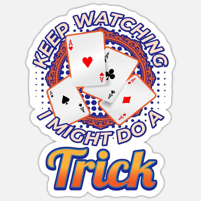 Keep Watching Might Do A Trick Zauberer Sticker Größe S (10 x 10 cm)