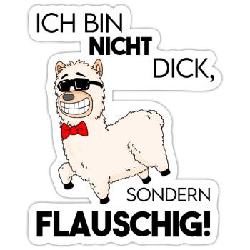 Alpaka - Ich bin nicht dick - Sticker Größe S (10 x 10 cm) - Mattweiß - Vorne